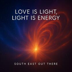 Love is light, light is energy (Resonance)