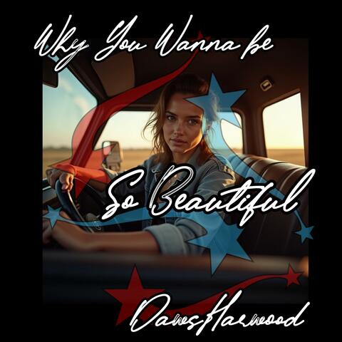 Why You Wanna be So Beautiful?