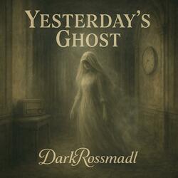 Yesterday's Ghost