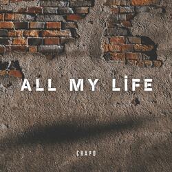 All my life