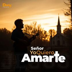 Señor yo quiero Amarte (Musica Católica - Adoración Católica)