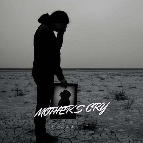 MOTHER'S CRY