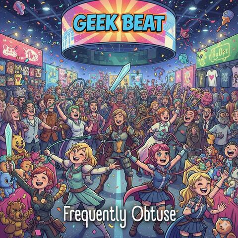Geek Beat: Songs for the Con Floor