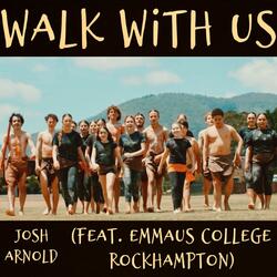 Walk With Us (feat. Emmaus College Rockhampton)