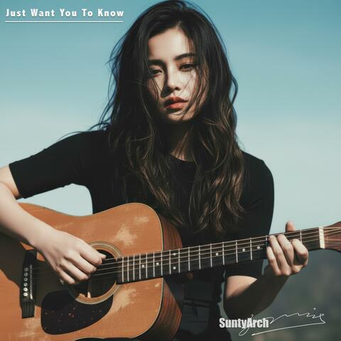 Just Want You To Know