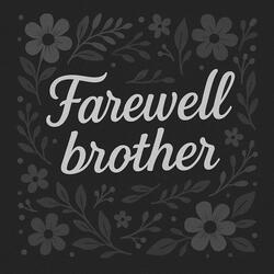 Farewell Brother