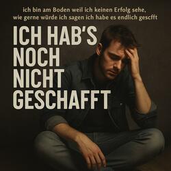 Ich hab's noch nicht geschafft