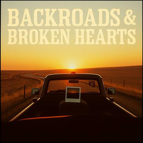 BACKROADS & BROKEN HEARTS