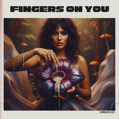 Fingers On You