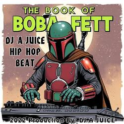 The Book Of Boba Fett DJ A-JUICE Hip Hop Beat (Radio Edit)