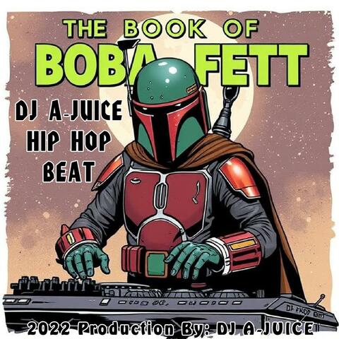 The Book Of Boba Fett DJ A-JUICE Hip Hop Beat (Radio Edit)