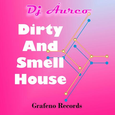 Dirty and Smell House