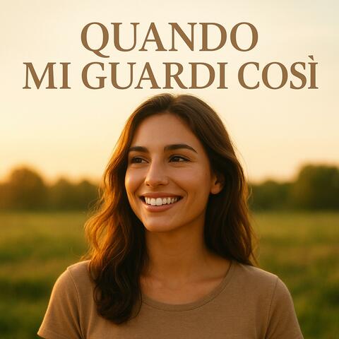 Quando Mi Guardi Così