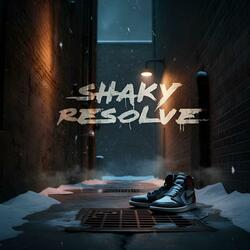 Shaky Resolve