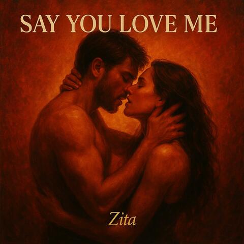 Say you love me