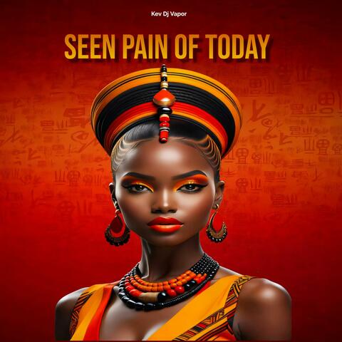 Seen Pain Of Today