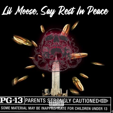 Lil Moose, Say Rest In Peace