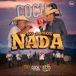 No Somos Nada (feat. Banda Lujo De Tierra Caliente & Hugo Ortuño y Su Selección Norteña)