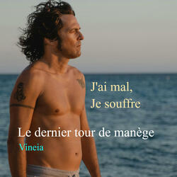 Le dernier tour de manège (J'ai mal, je souffre)