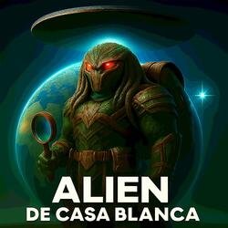 Alien De Casa Blanca 2