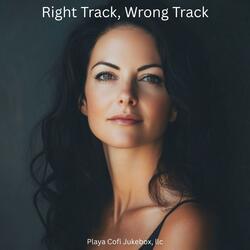 Right Track, Wrong Track