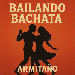 BAILANDO BACHATA