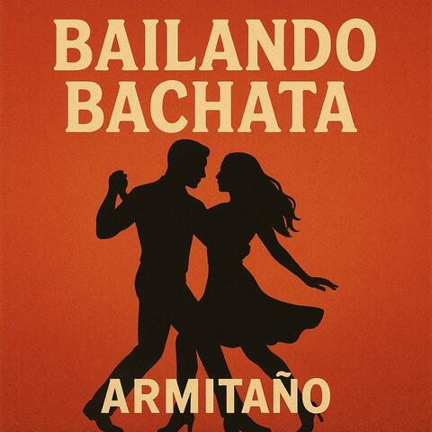 BAILANDO BACHATA