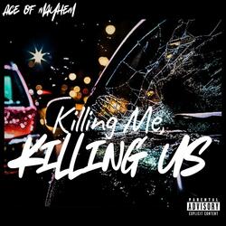 Killing Me, Killing Us