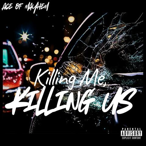 Killing Me, Killing Us