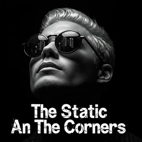 The Static An The Corners