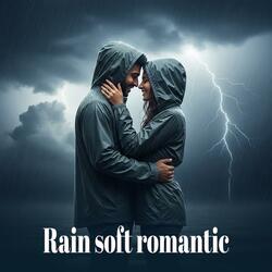 Rain soft romantic