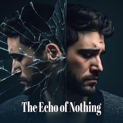 The Echo of Nothing