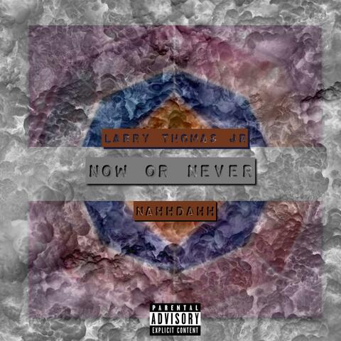 Now or Never (feat. Nahhdahh)