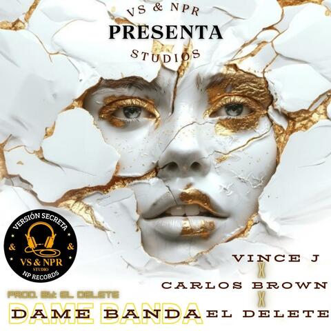 Dame Banda (feat. El Delete & Carlos Brown)