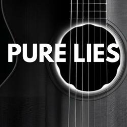 Pure Lies