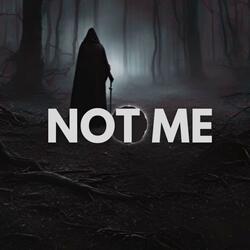 Not Me