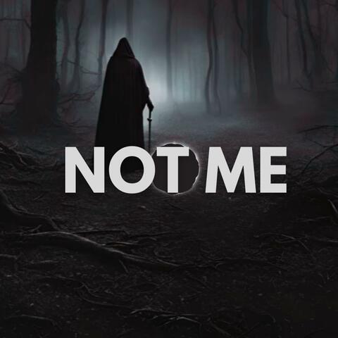 Not Me
