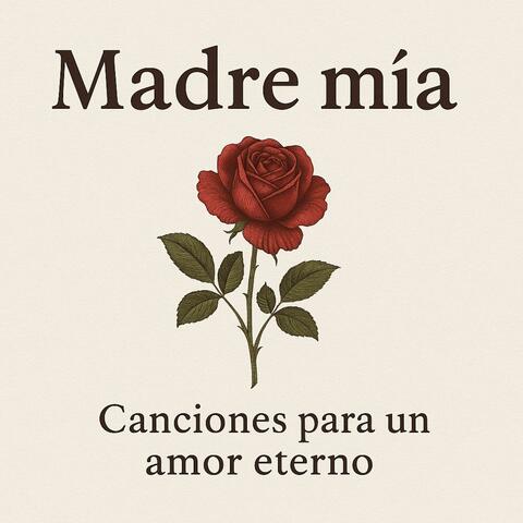 “Madre mía: Canciones para un amor eterno”