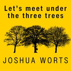 Let's meet under the three trees