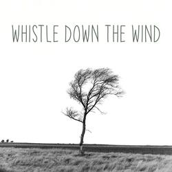 Whistle Down the Wind
