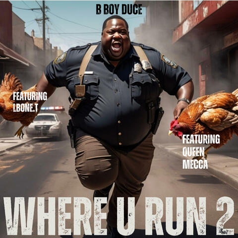 Where U Run 2 (feat. Lbone.t & Queen Mecca)