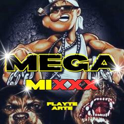 MEGA MIXXX