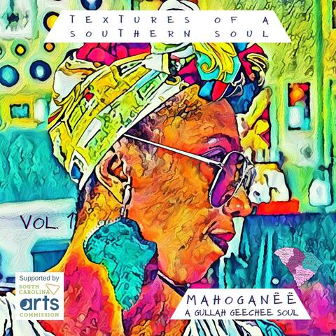 Textures of a Southern Soul (a Gullah Geechee Soul), Vol. 1