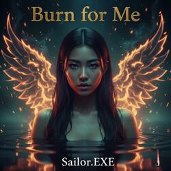 Burn for Me