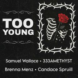 Too Young (feat. Brenna Menz, CANDACE & 333Amethyst)