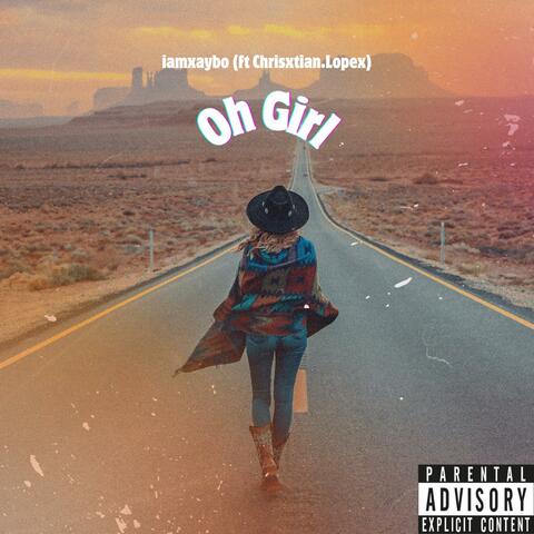 Oh Girl (feat. Chrisxtian.Lopex & HoobeZa)