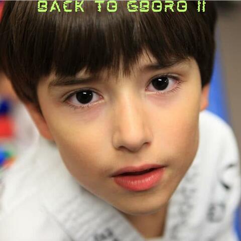 BACK TO GBORO II