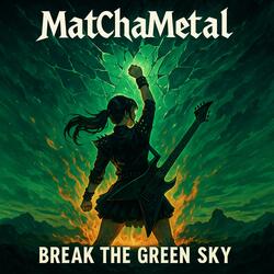 Break the Green Sky