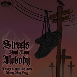 Streets dont Love Nobody (feat. Moneybagz Buzz & GG. Bam)