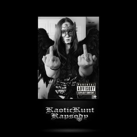 KaoticKunt Rapsody (feat. KaoticKunt) [Unsensored]